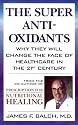 The Super Anti-Oxidants: Why They Will Change the Face of Healthcare in the 21st Century