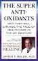 The Super Anti-Oxidants: Why They Will Change the Face of Healthcare in the 21st Century