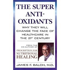 The Super Anti-Oxidants: Why They Will Change the Face of Healthcare in the 21st Century