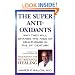 The Super Anti-Oxidants: Why They Will Change the Face of Healthcare in the 21st Century