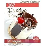167 Delicious Pudding Recipes - Cake and Desserts Cookbook (Cooking eBook with Easy Navigation) + Free PDF