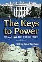 The Keys to Power: Managing the Presidency (2nd Edition)