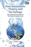 Macroeconomic Theory and Its Failings: Alternative Perspectives on the Global Financial Crisis