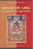 Gesar de Ling : L épopée du guerrier