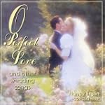 O Perfect Love and Other Weddi