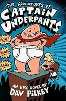 Adventures of Captain Underpants: The First Epic Novel