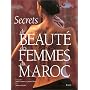 Secrets de beaut� des femmes du Maroc de Catherine Deydier