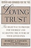 Loving Trust: The Right Way to Provide for Yourself and Guarantee...; Revised and Expanded