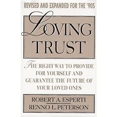 Loving Trust: The Right Way to Provide for Yourself and Guarantee...; Revised and Expanded
