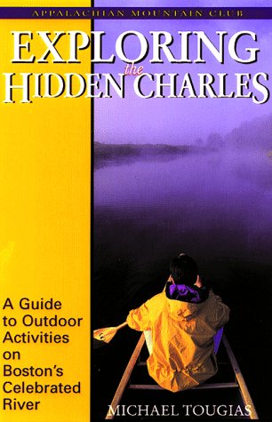 Exploring the Hidden Charles: A Guide to Outdoor Activities on Boston's Celebrated River