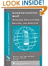 Understanding Wap : Wireless Applications, Devices, and Services (Artech House Telecommunications Library)