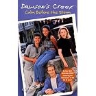Calm Before the Storm: Dawson's Creek #2 by  Jennifer Baker