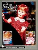 The Patti Playpal Family: An Unauthorized Guide to 1960s Companion Dolls (Schiffer Book for Collectors)