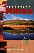 Flagstaff Hikes : 146 Day Hikes Around Flagstaff, Arizona (Revised 5th Edition) (Hiking & Biking)