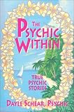 The Psychic Within: True Psychic Stories