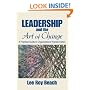 Leadership and the Art of Change: A Practical Guide to Organizational Transformation