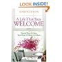 Life That Says Welcome, A: Simple Ways to Open Your Heart & Home to Others