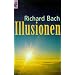 Illusionen. Die Abenteuer eines Messias wider Willen.