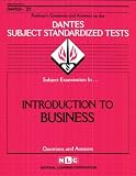 Introduction to Business (DANTES Subject Standardized Tests: Questions and Answers, No 21)