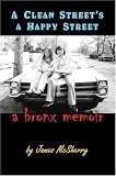 A Clean Street's A Happy Street: a Bronx Memoir