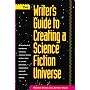 The Writer's Guide to Creating a Science Fiction Universe