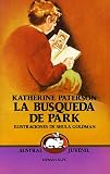 LA Busqueda De Park/Park's Quest (Spanish Edition) Katherine Paterson, Juan Luque