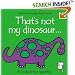 That's Not My Dinosaur (Touchy-Feely Board Books)