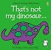 That's Not My Dinosaur (Touchy-Feely Board Books)