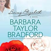 Being Elizabeth | [Barbara Taylor Bradford]