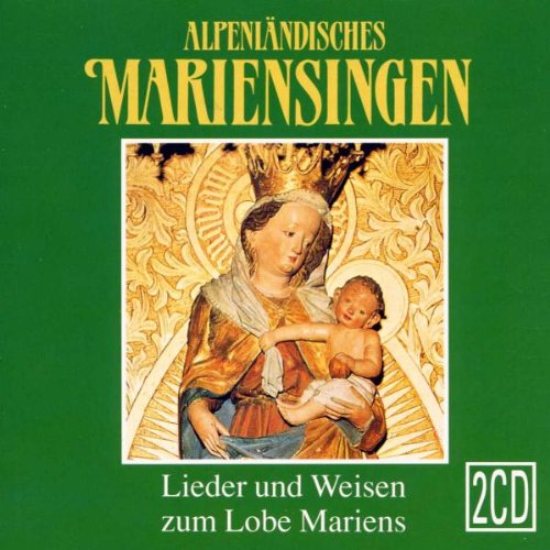 Alpenl�ndisches Mariensingen