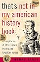 That's Not in My American History Book: A Compilation of Little Known Events and Forgotten Heroes