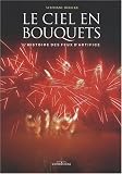 Le ciel en bouquets : L'histoire des feux d'artifice