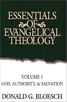 Essentials of Evangelical Theology Volume 1: God, Authority, & Salvation