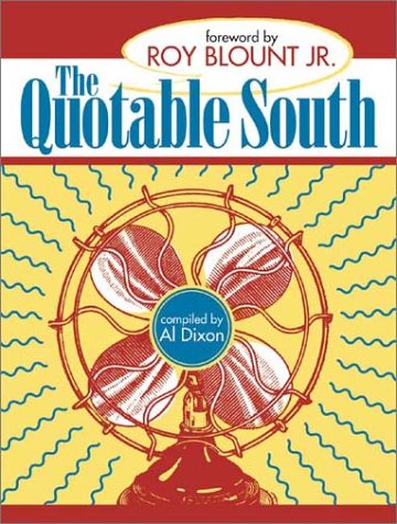 the quotable south a compendium of eclectic quotes about the south