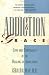 Addiction and Grace: Love and Spirituality in the Healing of Addictions