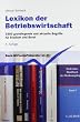 Lexikon der Betriebswirtschaft: 3500 grundlegende und aktuelle Begriffe f�r Studium und Beruf