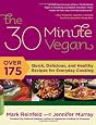 The 30-Minute Vegan: Over 175 Quick, Delicious, and Healthy Recipes for Everyday Cooking