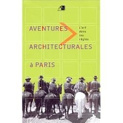 Aventures architecturales � Paris. Exposition du Pavillon de l'Arsenal, mai-septembre 2000