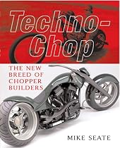 Techno-chop: The New Breed of Chopper Builders