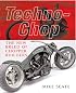 Techno-Chop: The New Breed of Chopper Builders