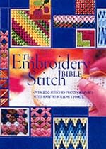 The Embroidery Stitch Bible: Over 200 Stitches Photographed with Easy-to-follow Charts (Stitchcraft)
