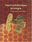 Tr�sors pr�historiques de Hongrie