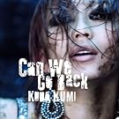 CAN WE GO BACK [LTD.EDITION]