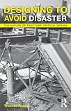 Designing to avoid disaster : the nature of fracture-critical design