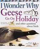 Geese go on holiday : and other questions about birds