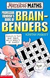 Professor Fiendish's Book of Brain-benders (Murderous Maths)