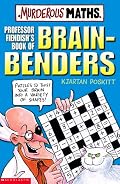 Professor Fiendish's Book of Brain-benders (Murderous Maths)