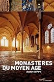 Revue Parigramme  / Monastères du Moyen Age autour de Paris