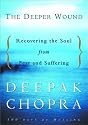 The Deeper Wound: Recovering the Soul from Fear and Suffering, 100 Days of Healing