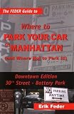 The Feder Guide to Where to Park Your Car in Manhattan (and Where Not to Park It!), Downtown Edition